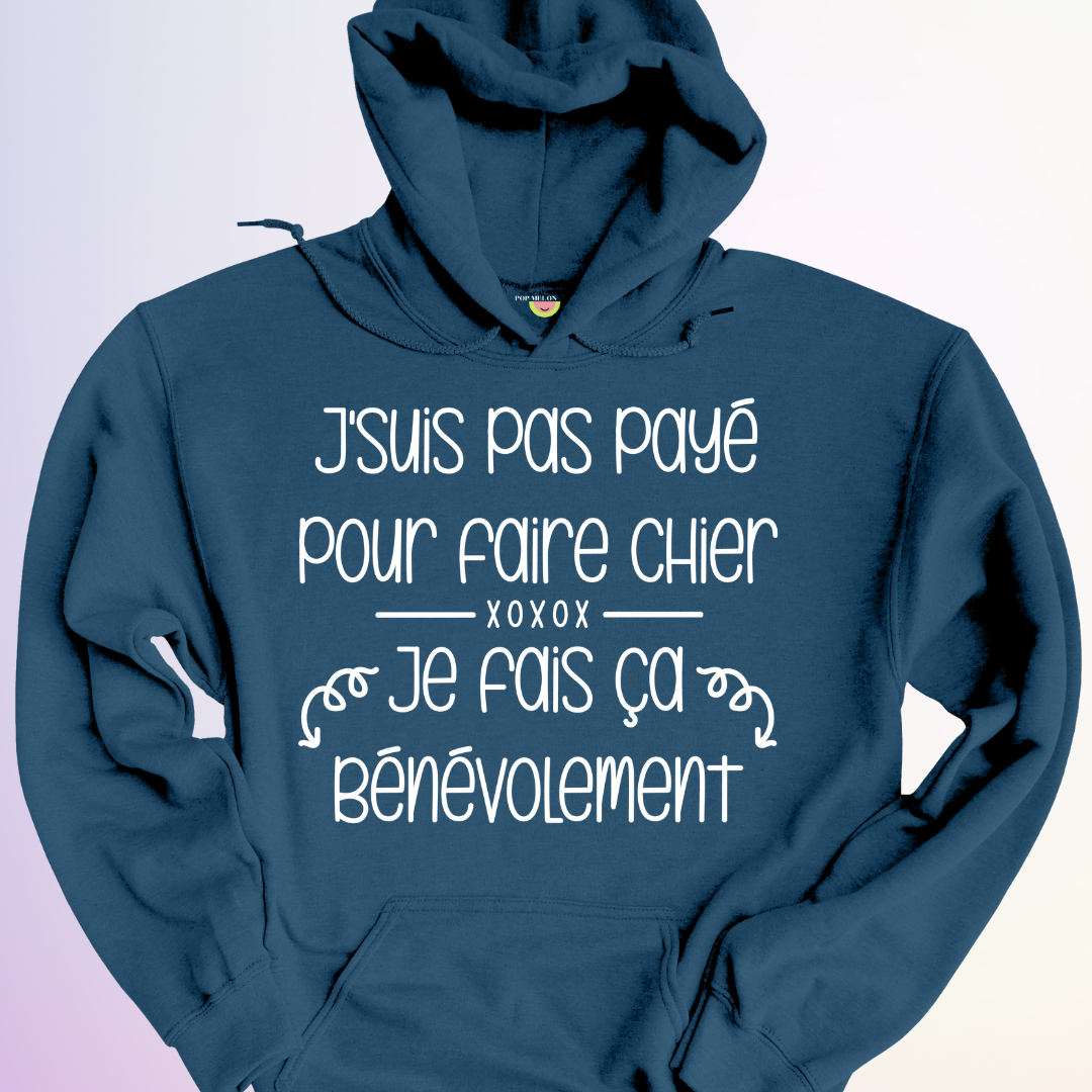 HOODIE / PAS PAYE POUR FAIRE CHIER