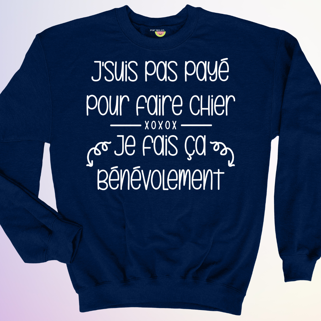 CREWNECK / PAS PAYE POUR FAIRE CHIER