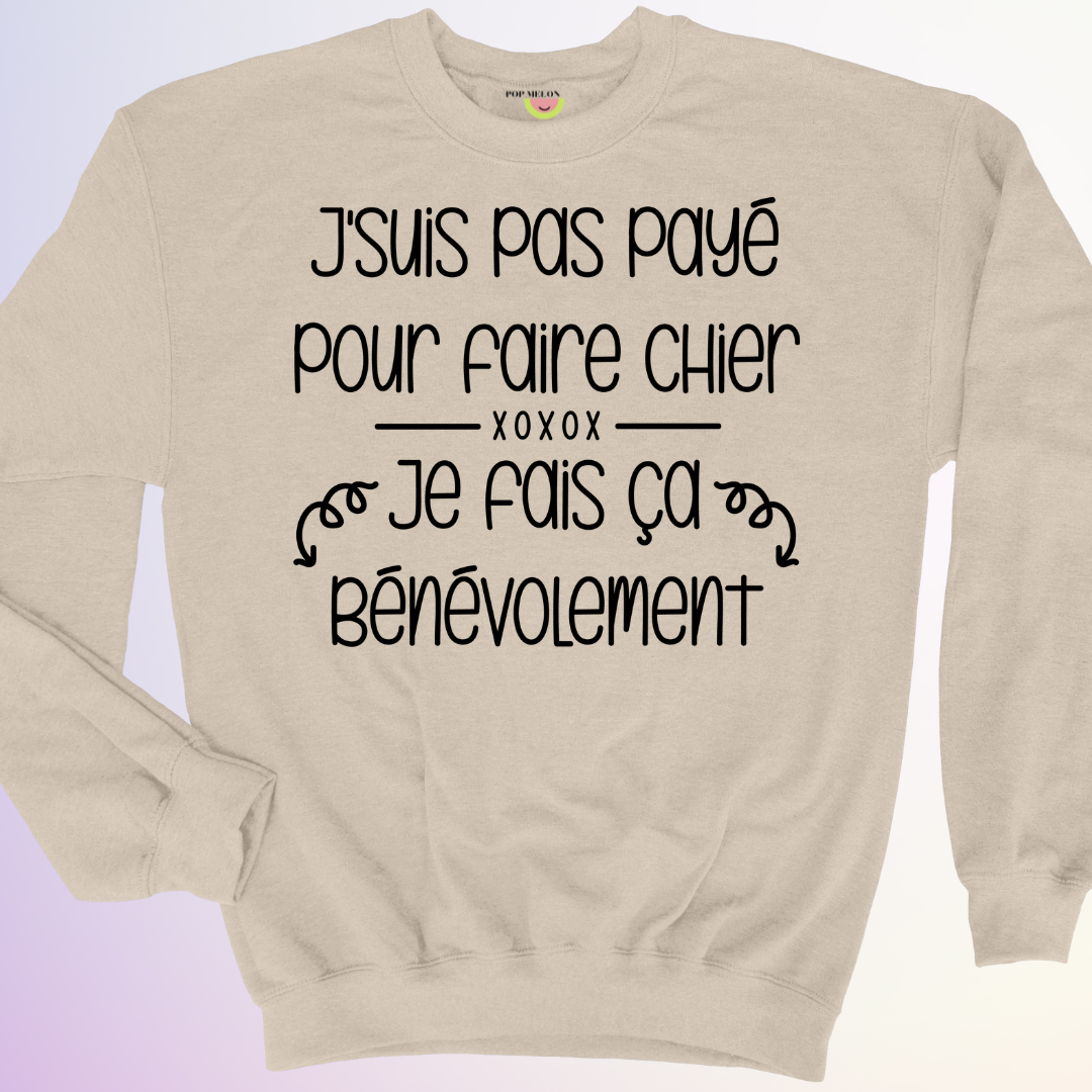 CREWNECK / PAS PAYE POUR FAIRE CHIER