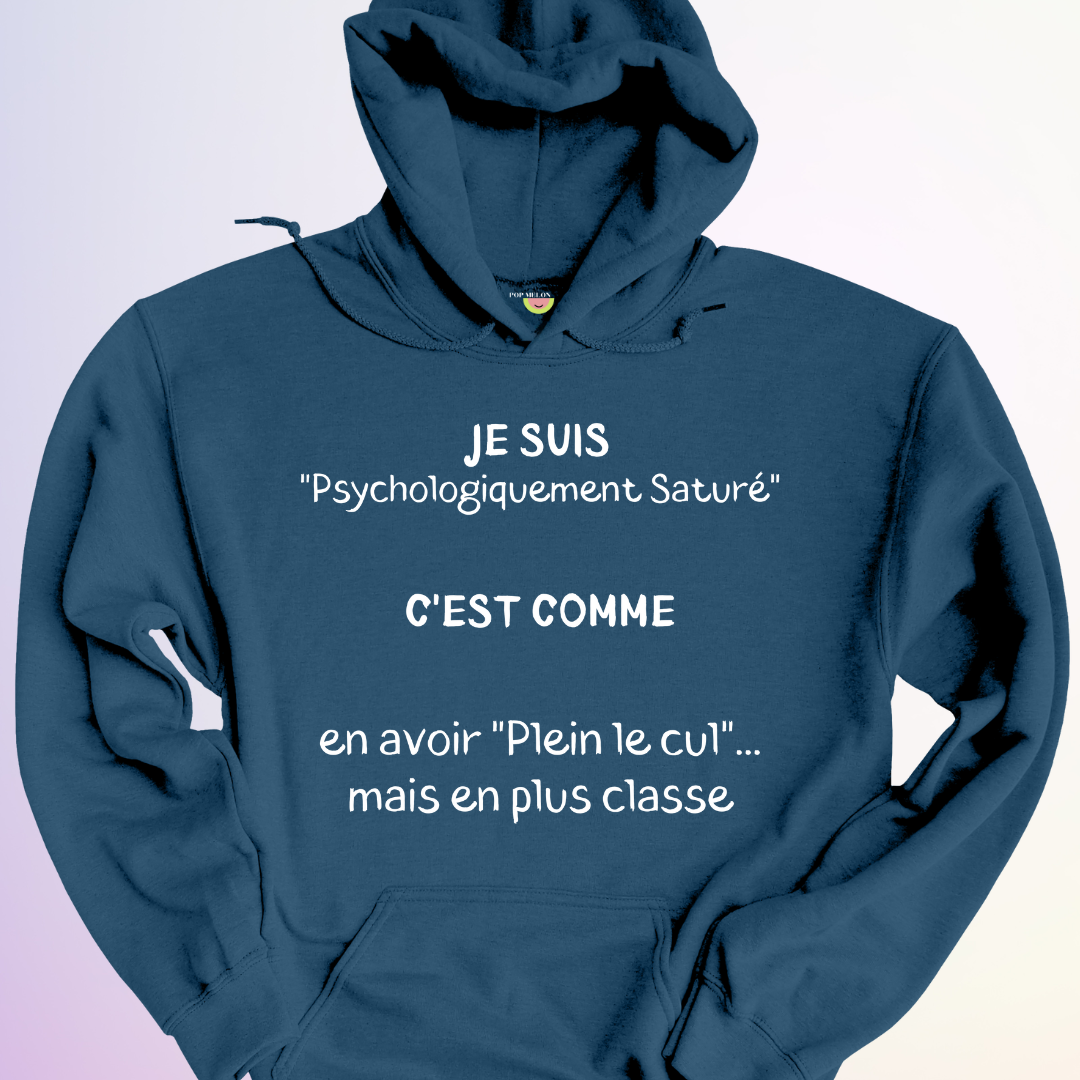HOODIE / PSYCHOLOGIQUEMENT SATURÉ