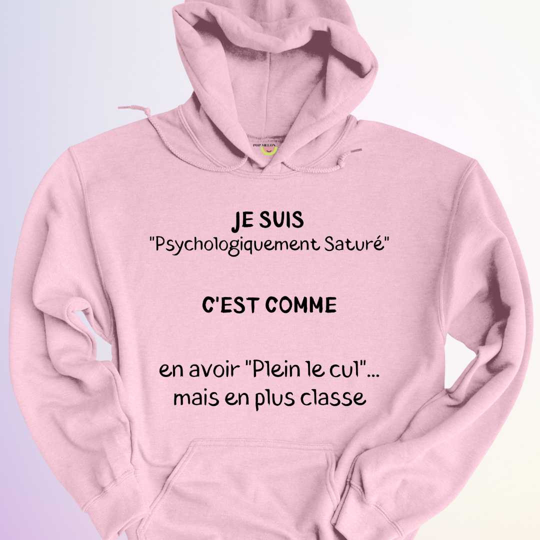 HOODIE / PSYCHOLOGIQUEMENT SATURÉ