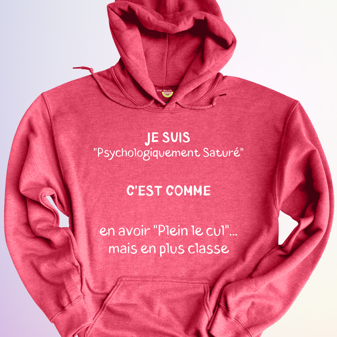 HOODIE / PSYCHOLOGIQUEMENT SATURÉ