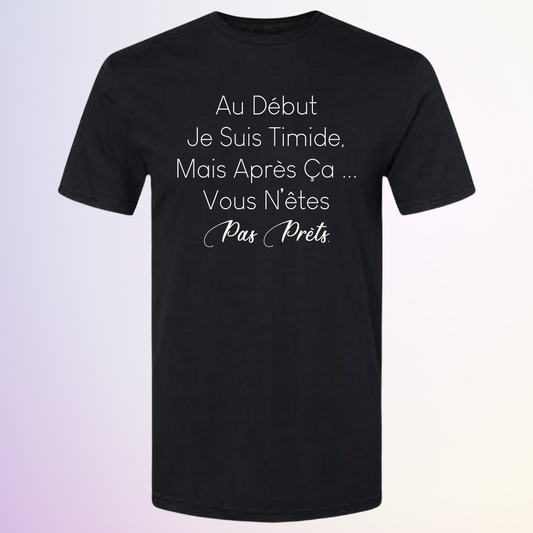 T-SHIRT / AU DEBUT JSUIS TIMIDE