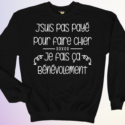 CREWNECK / PAS PAYE POUR FAIRE CHIER
