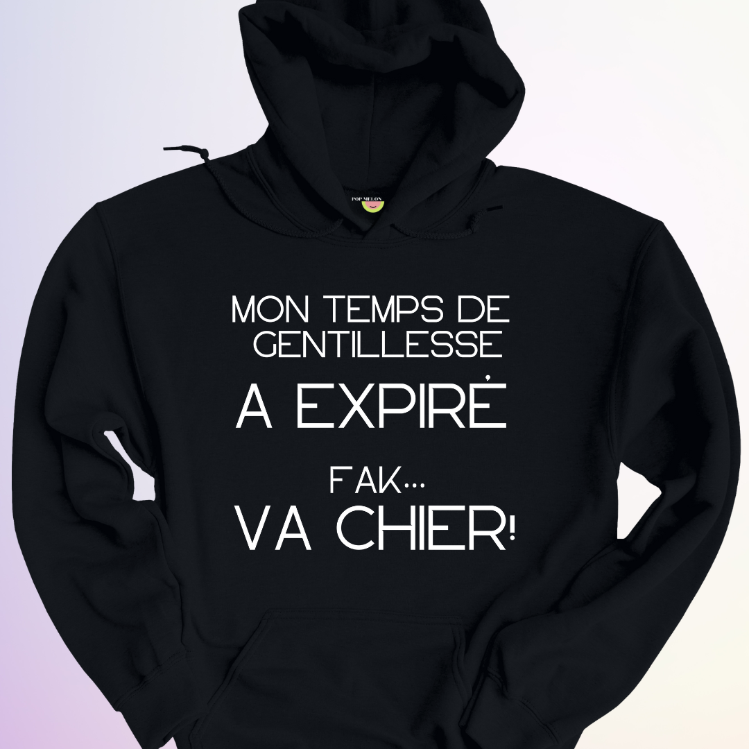 HOODIE / TEMPS DE GENTILLESSE EXPIRÉ