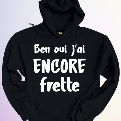 HOODIE / BEN OUI JAI ENCORE FRETTE