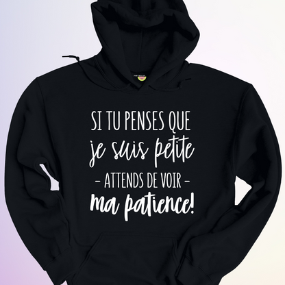 HOODIE / SI TU PENSES QUE JE SUIS PETITE