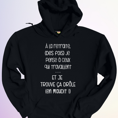 HOODIE / A LA RETRAITE (DES FOIS)