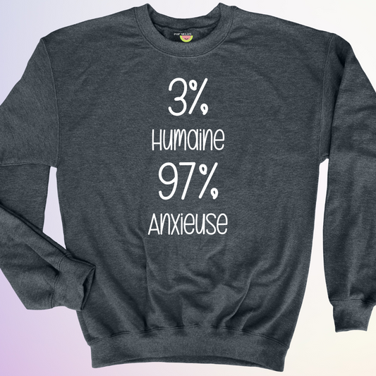 CREWNECK / 3% HUMAINE 97% ANXIEUSE