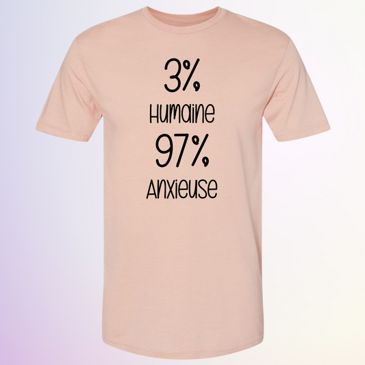 T-SHIRT / 3% HUMAINE 97% ANXIEUSE