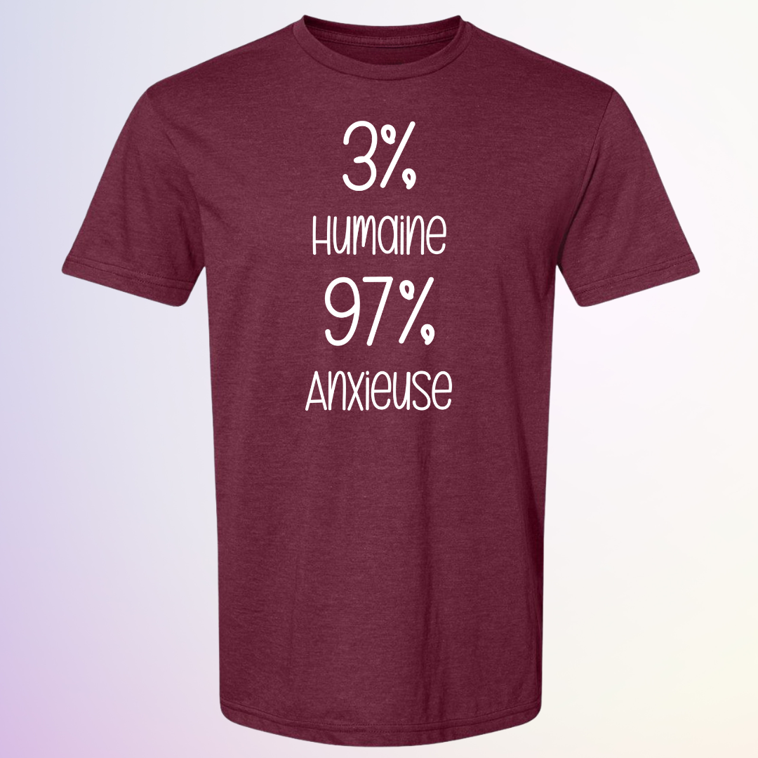 T-SHIRT / 3% HUMAINE 97% ANXIEUSE