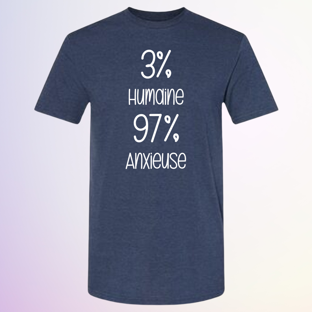 T-SHIRT / 3% HUMAINE 97% ANXIEUSE