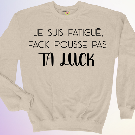 CREWNECK / POUSSE PAS TA LUCK