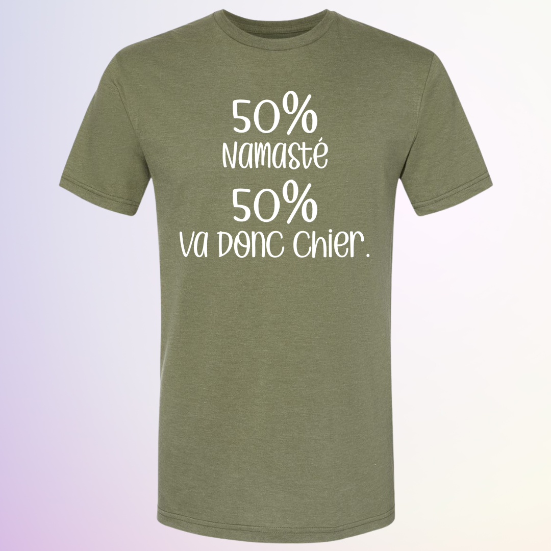 T-SHIRT / 50% NAMASTE 50% VA DONC CHIER