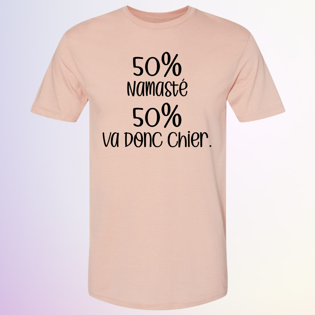 T-SHIRT / 50% NAMASTE 50% VA DONC CHIER