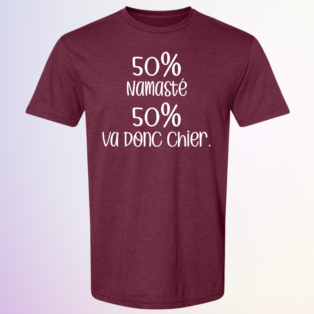 T-SHIRT / 50% NAMASTE 50% VA DONC CHIER