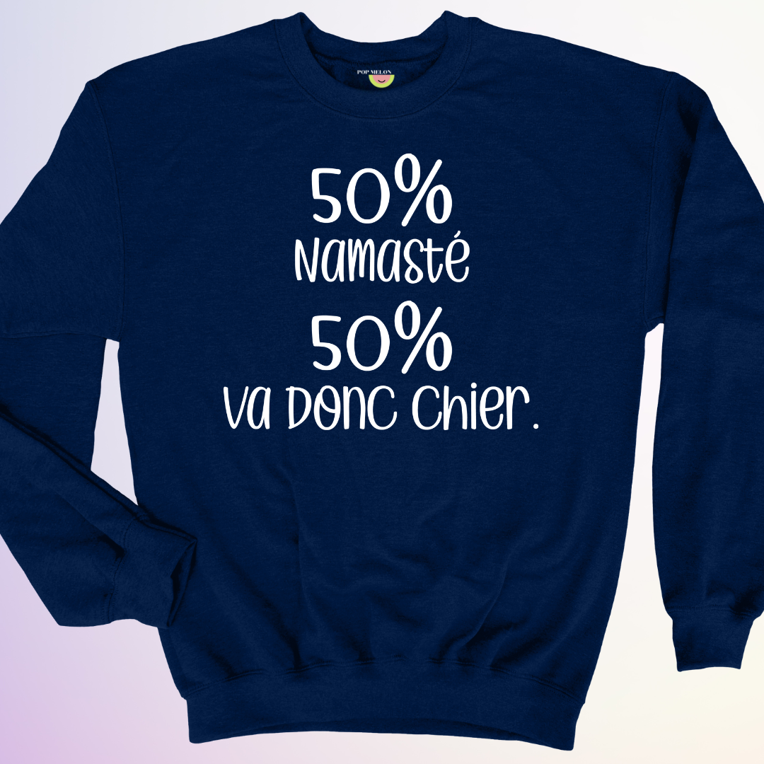 CREWNECK / 50% NAMASTE 50% VA DONC CHIER