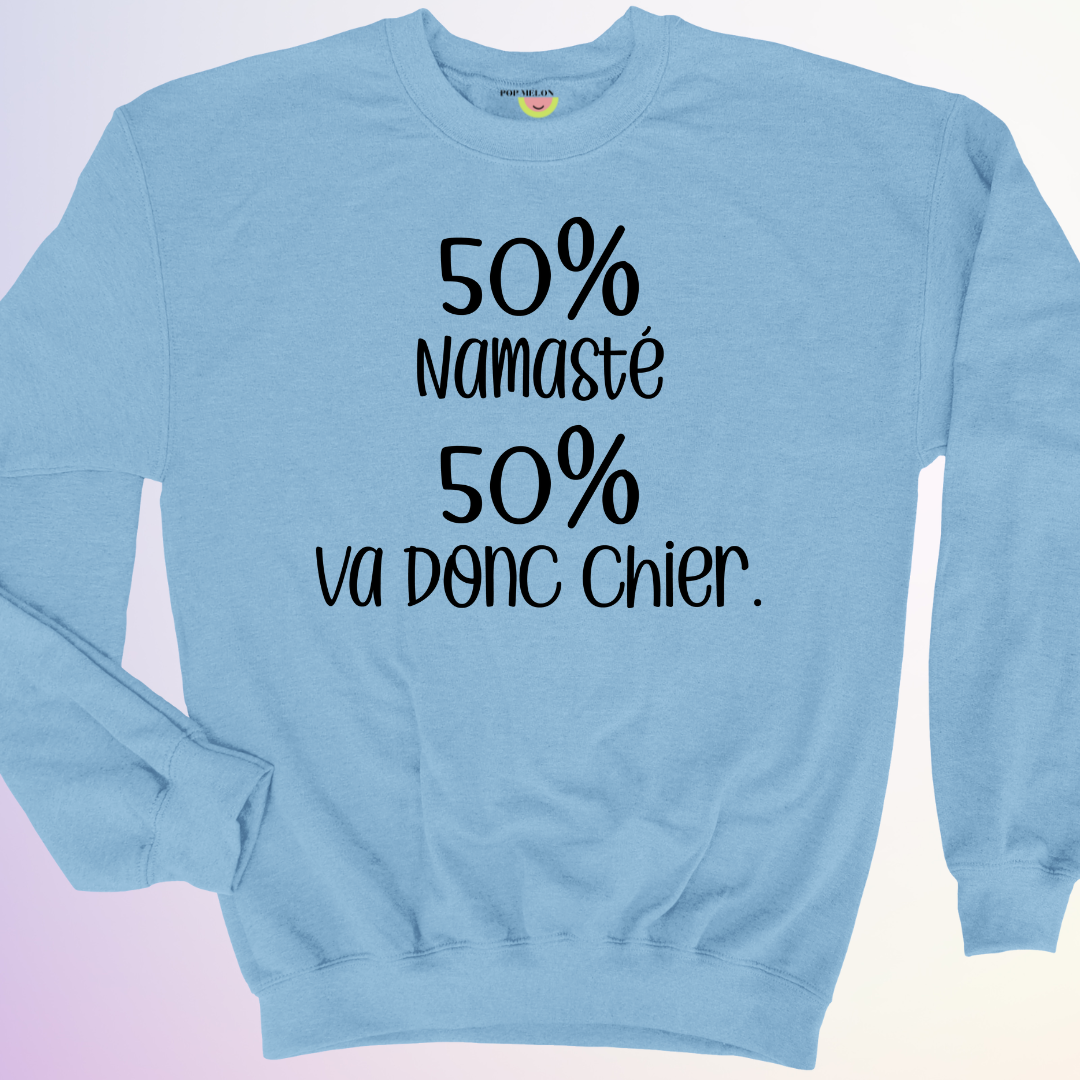 CREWNECK / 50% NAMASTE 50% VA DONC CHIER