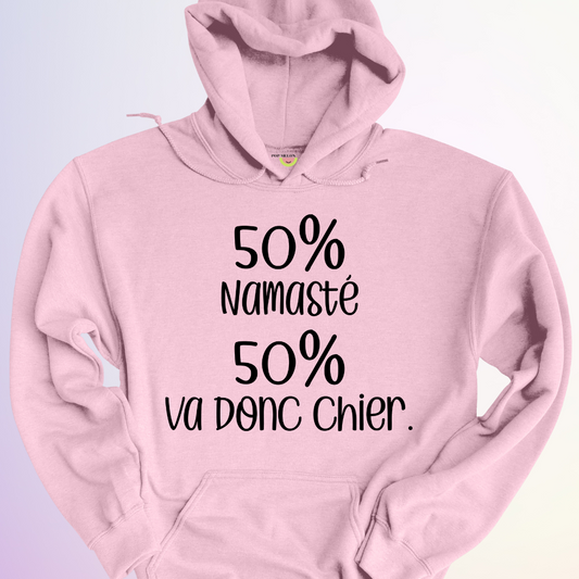 HOODIE / 50% NAMASTE 50% VA DONC CHIER