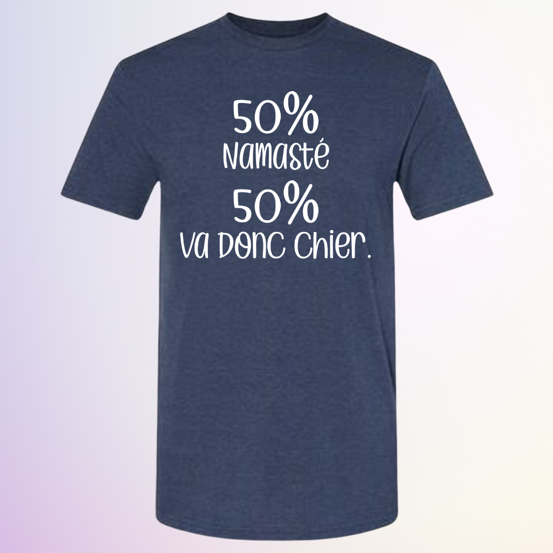 T-SHIRT / 50% NAMASTE 50% VA DONC CHIER