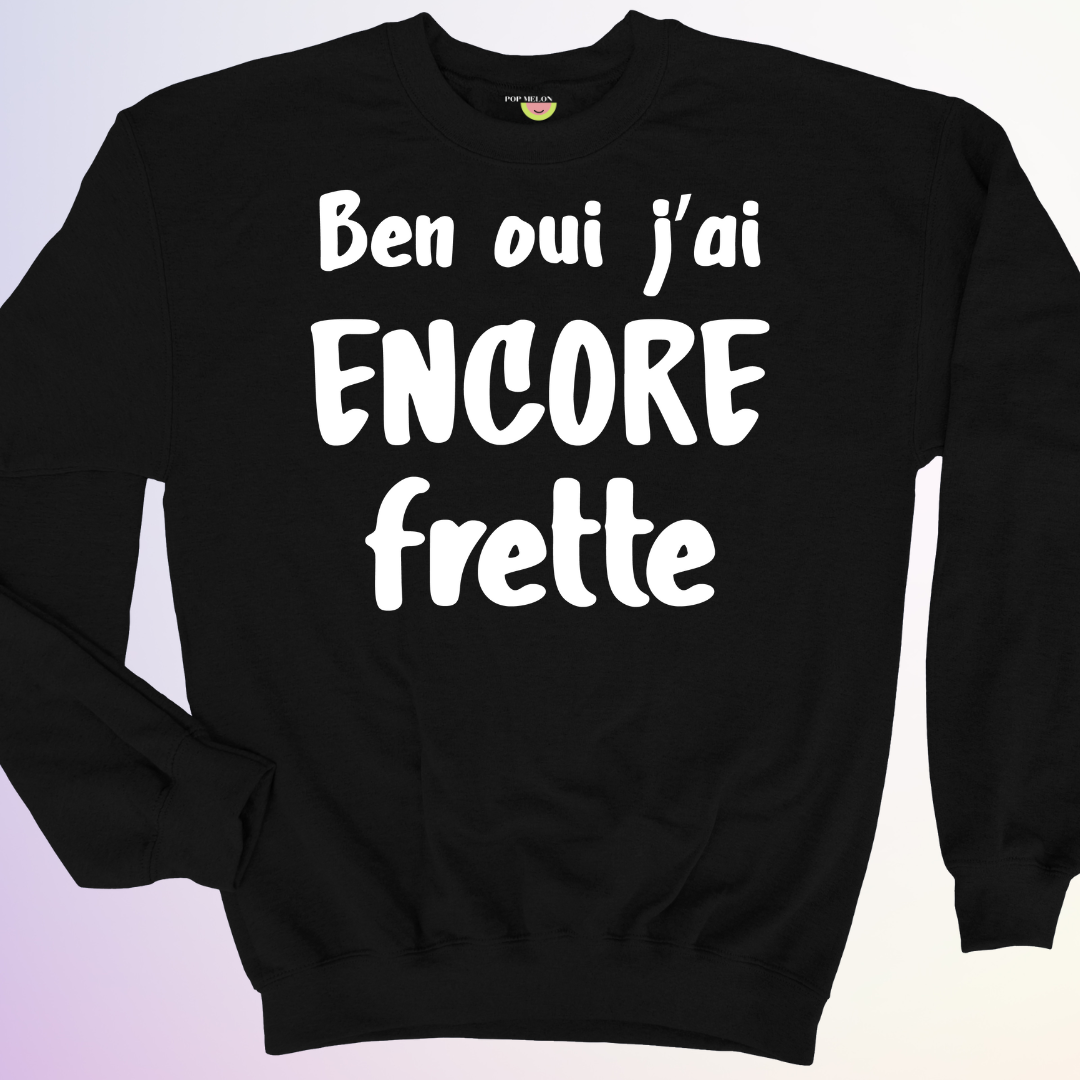 CREWNECK / BEN OUI JAI ENCORE FRETTE