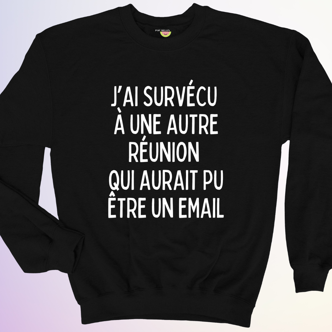 CREWNECK / J'AI SURVÉCU À UNE AUTRE RÉUNION