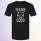 T-SHIRT / FELINE GOOD