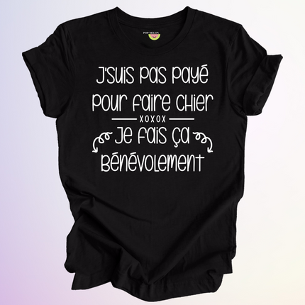T-SHIRT / PAS PAYE POUR FAIRE CHIER