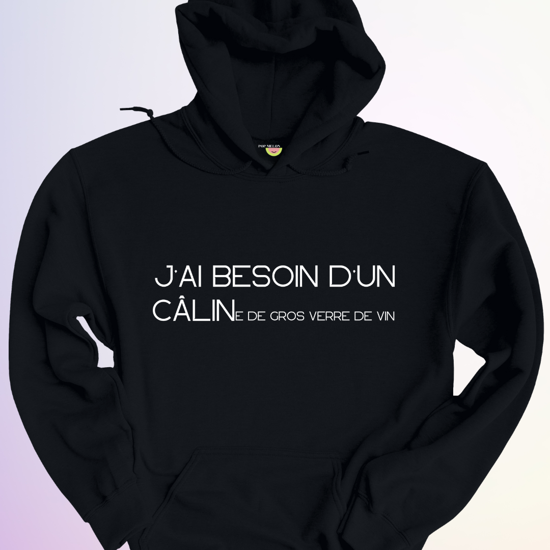 HOODIE / J'AI BESOIN D'UN CÂLIN