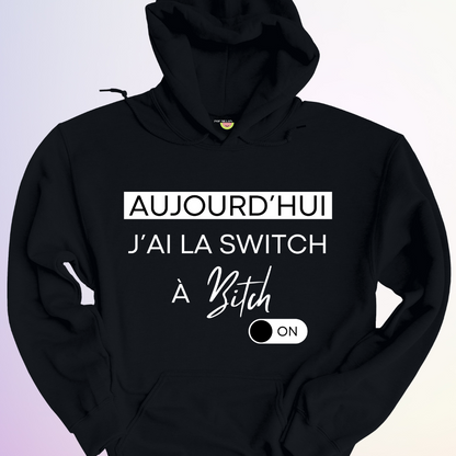 HOODIE / SWITCH À BITCH