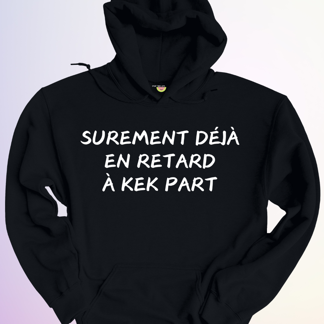 HOODIE / EN RETARD KEK PART