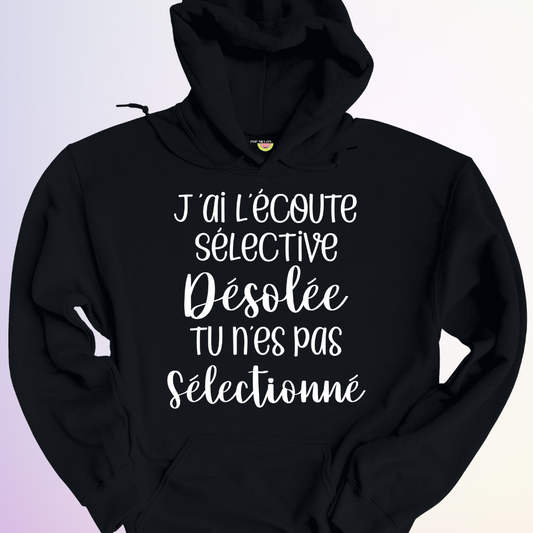 HOODIE / J'AI L'ÉCOUTE SÉLECTIVE