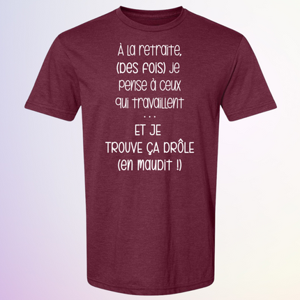 T-SHIRT / A LA RETRAITE (DES FOIS)
