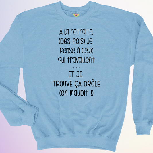 CREWNECK / A LA RETRAITE (DES FOIS)