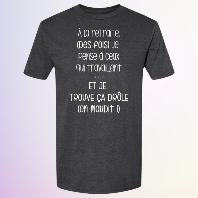 T-SHIRT / A LA RETRAITE (DES FOIS)