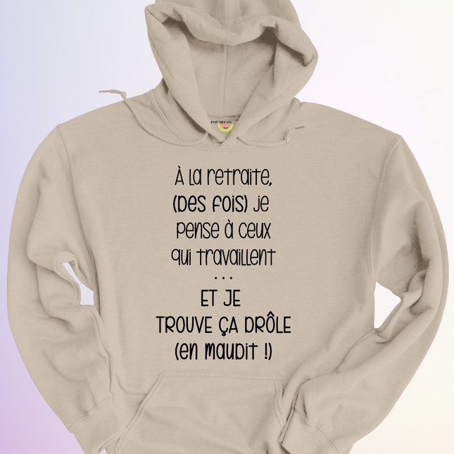 HOODIE / A LA RETRAITE (DES FOIS)