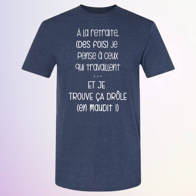 T-SHIRT / A LA RETRAITE (DES FOIS)