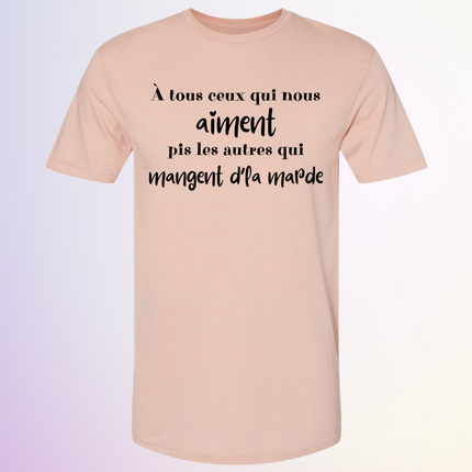 T-SHIRT / A TOUS CEUX QUI NOUS AIMENT