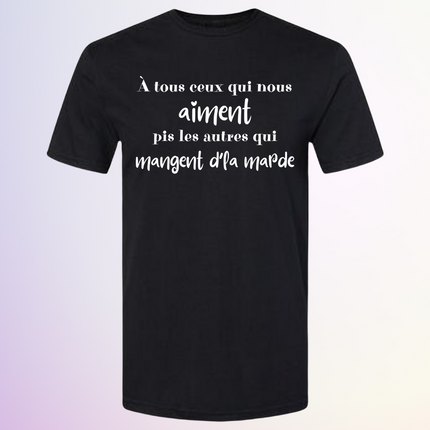 T-SHIRT / A TOUS CEUX QUI NOUS AIMENT