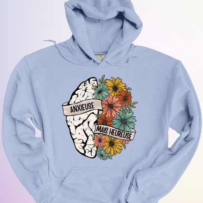 HOODIE / ANXIEUSE MAIS HEUREUSE