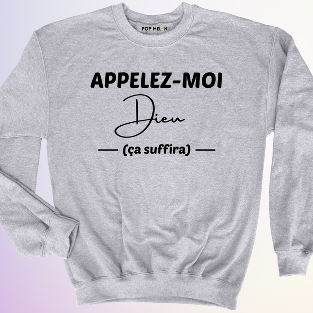 CREWNECK / APPELEZ MOI DIEU