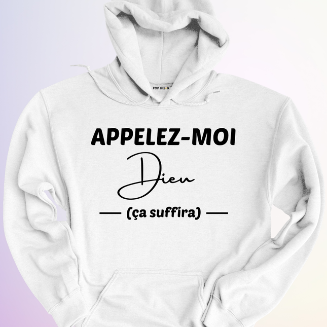 HOODIE / APPELEZ MOI DIEU