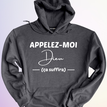 HOODIE / APPELEZ MOI DIEU