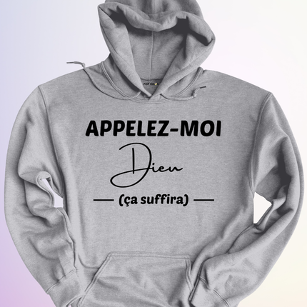 HOODIE / APPELEZ MOI DIEU