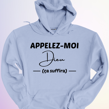 HOODIE / APPELEZ MOI DIEU