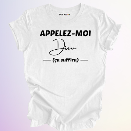 T-SHIRT / APPELEZ MOI DIEU