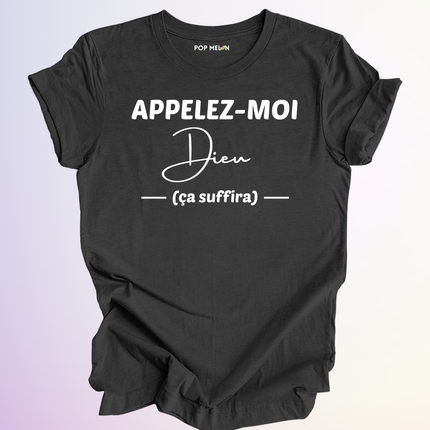 T-SHIRT / APPELEZ MOI DIEU