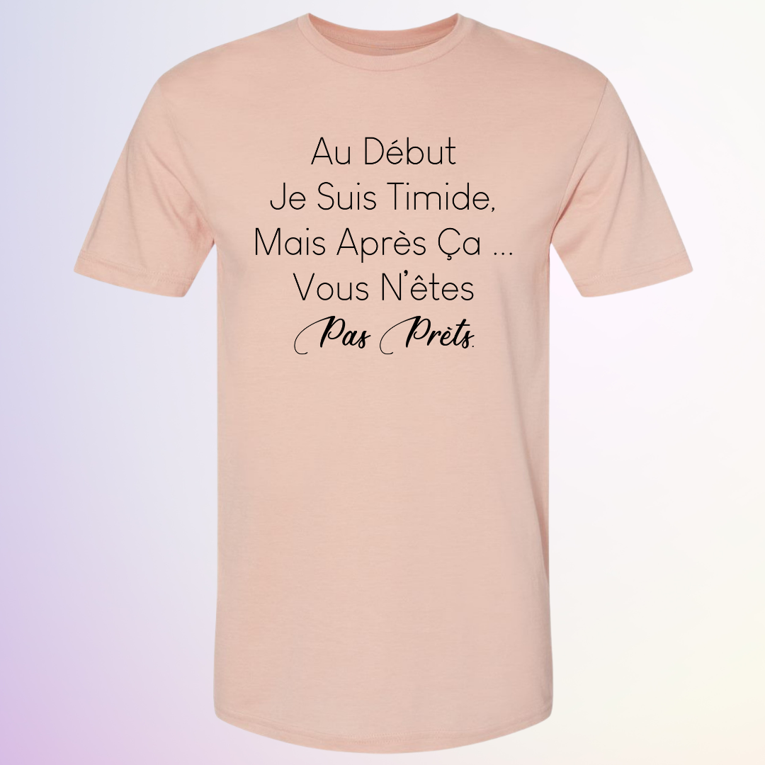 T-SHIRT / AU DEBUT JSUIS TIMIDE