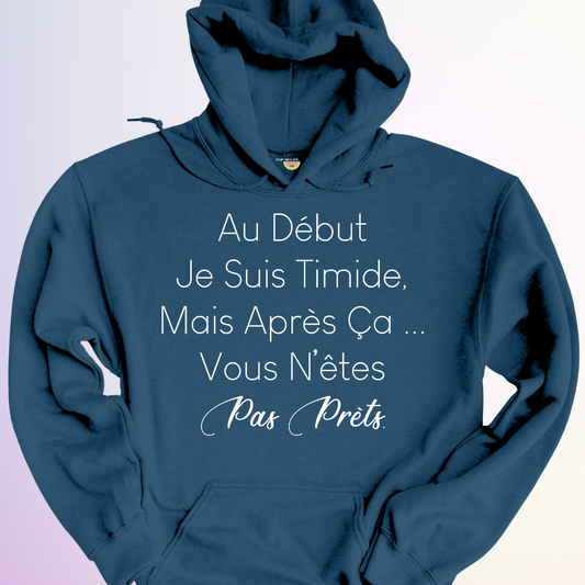 HOODIE / AU DEBUT JSUIS TIMIDE