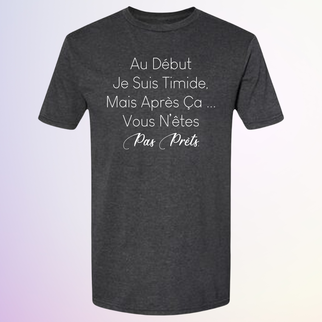 T-SHIRT / AU DEBUT JSUIS TIMIDE